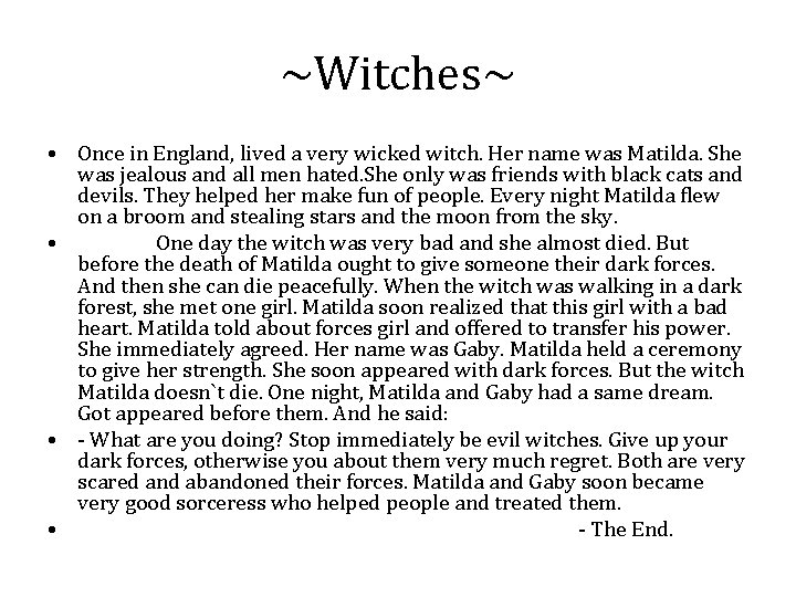 ~Witches~ • Once in England, lived a very wicked witch. Her name was Matilda.