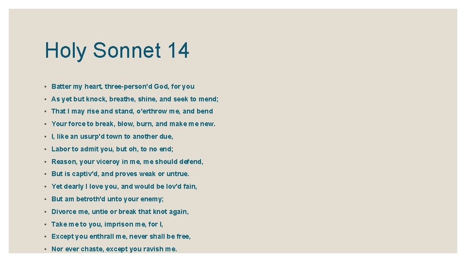 Holy Sonnet 14 ◦ Batter my heart, three-person'd God, for you ◦ As yet