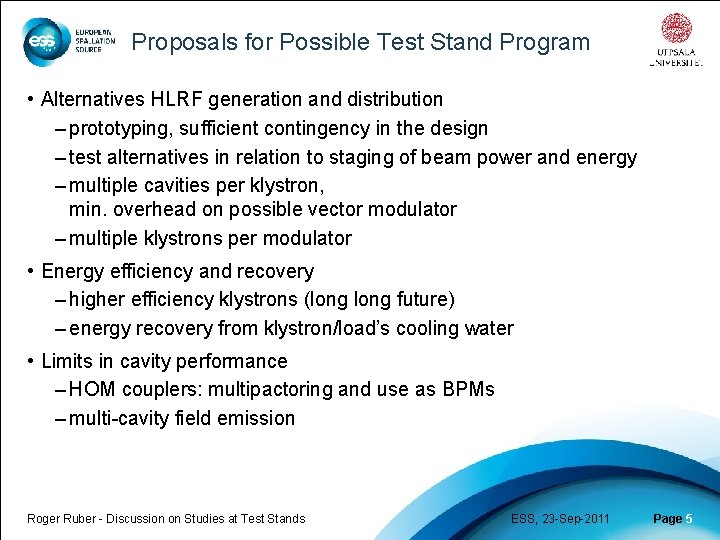 Proposals for Possible Test Stand Program • Alternatives HLRF generation and distribution – prototyping,