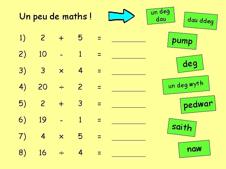 un deg dau Un peu de maths ! 1) 2 + 5 = _____