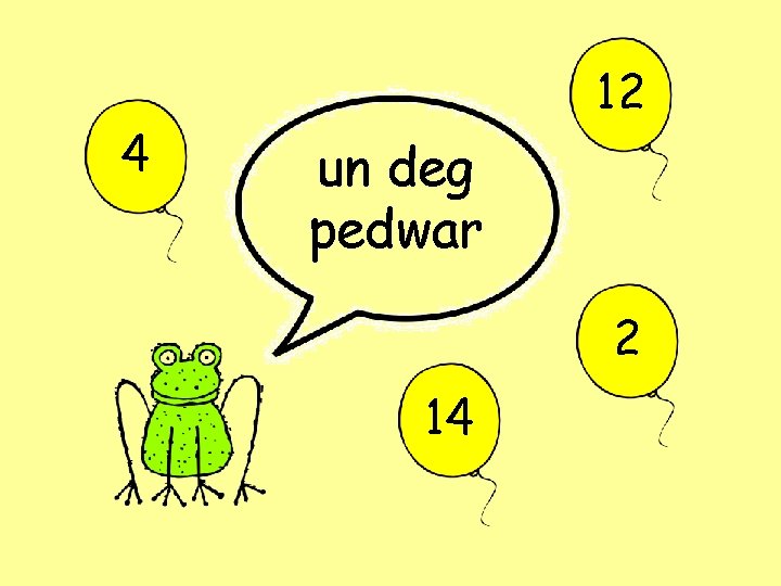 4 12 un deg pedwar 2 14 