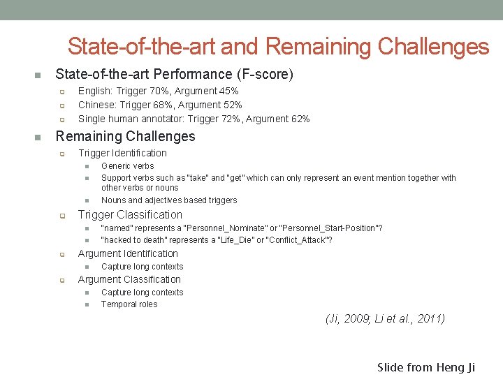 State-of-the-art and Remaining Challenges n State-of-the-art Performance (F-score) q q q n English: Trigger