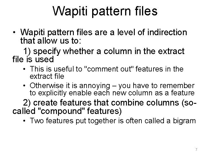 Wapiti pattern files • Wapiti pattern files are a level of indirection that allow