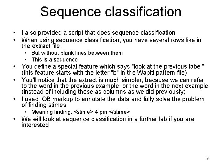 Sequence classification • I also provided a script that does sequence classification • When