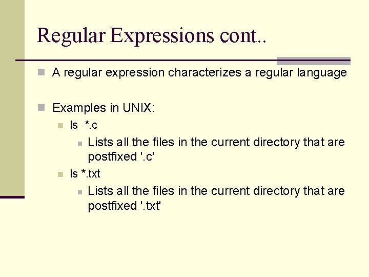Regular Expressions cont. . n A regular expression characterizes a regular language n Examples