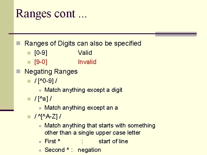 Ranges cont. . . n Ranges of Digits can also be specified n [0