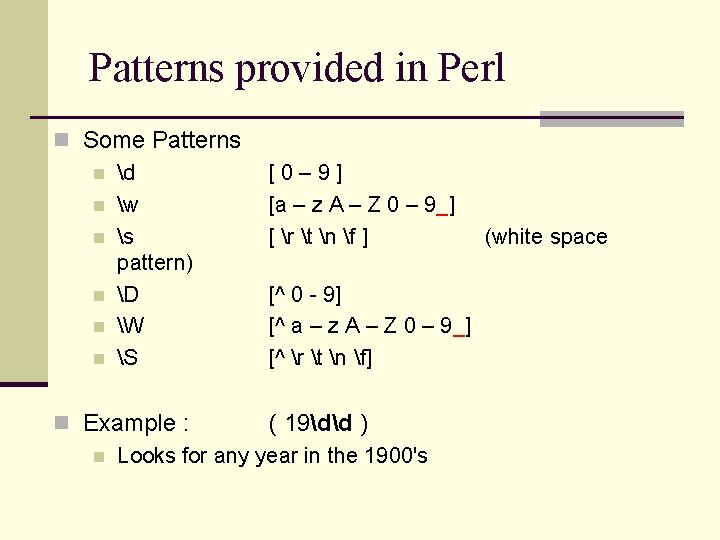Patterns provided in Perl n Some Patterns n d n w n s pattern)