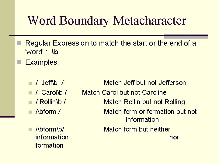 Word Boundary Metacharacter n Regular Expression to match the start or the end of