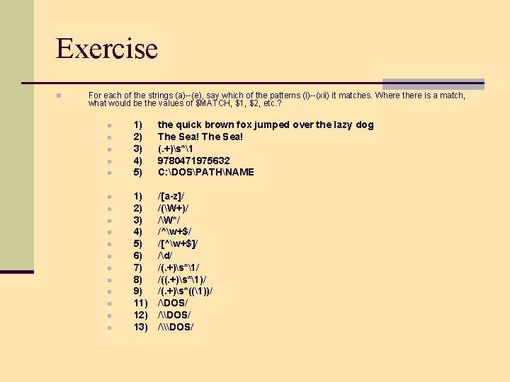 Exercise n For each of the strings (a)--(e), say which of the patterns (i)--(xii)