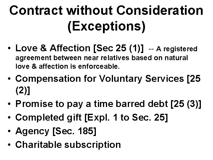 Contract without Consideration (Exceptions) • Love & Affection [Sec 25 (1)] -- A registered