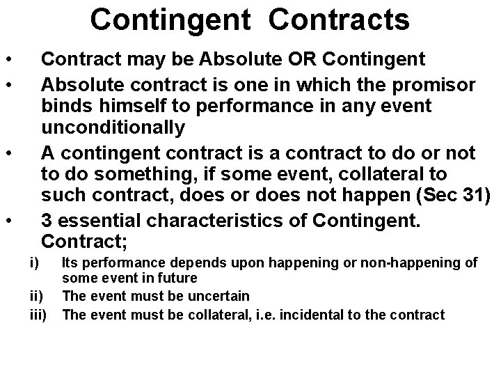 Contingent Contracts • • Contract may be Absolute OR Contingent Absolute contract is one