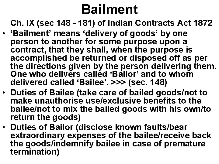 Bailment Ch. IX (sec 148 - 181) of Indian Contracts Act 1872 • ‘Bailment’