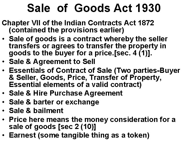 Sale of Goods Act 1930 Chapter VII of the Indian Contracts Act 1872 (contained