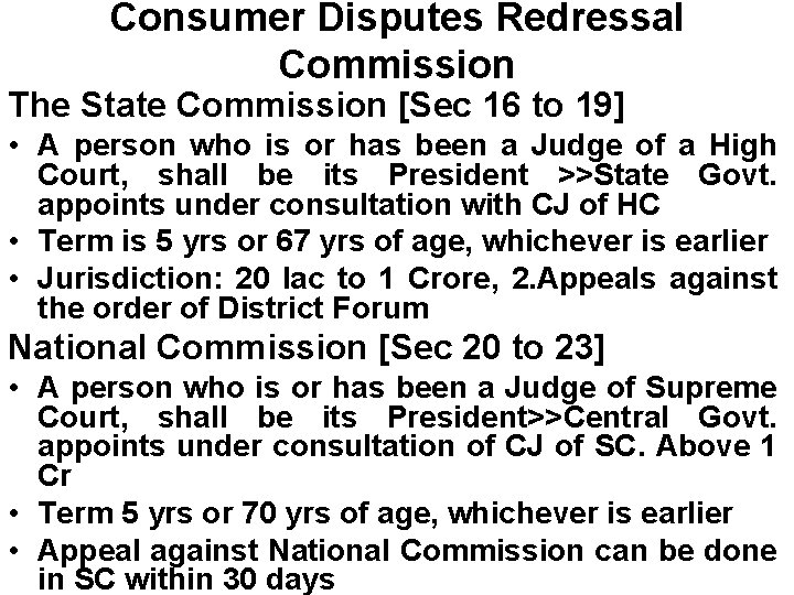 Consumer Disputes Redressal Commission The State Commission [Sec 16 to 19] • A person