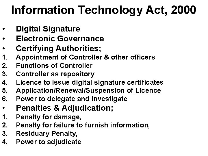 Information Technology Act, 2000 • • • Digital Signature Electronic Governance Certifying Authorities; 1.