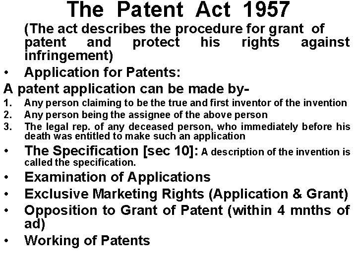 The Patent Act 1957 (The act describes the procedure for grant of patent and