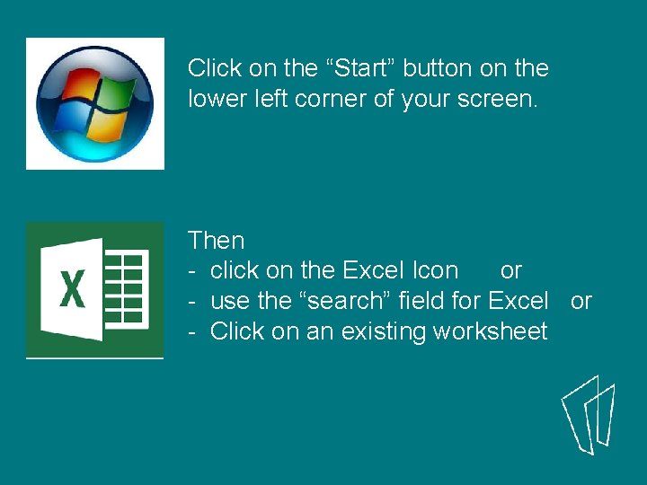Click on the “Start” button on the lower left corner of your screen. Then