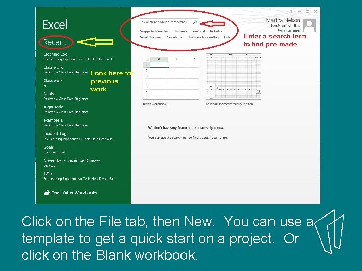 Click on the File tab, then New. You can use a template to get