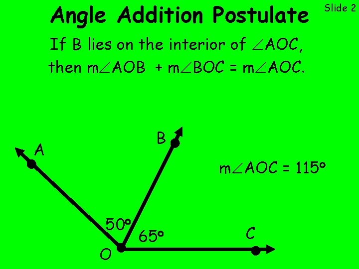 Angle Addition Postulate Slide 2 If B lies on the interior of ÐAOC, then
