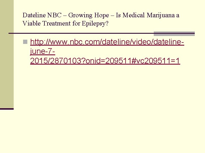 Dateline NBC – Growing Hope – Is Medical Marijuana a Viable Treatment for Epilepsy?