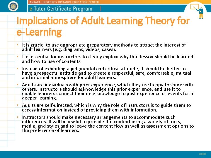 Implications of Adult Learning Theory for e-Learning • It is crucial to use appropriate Implications of Adult Learning Theory for e-Learning • It is crucial to use appropriate