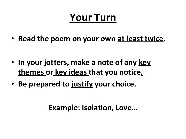 Your Turn • Read the poem on your own at least twice. • In