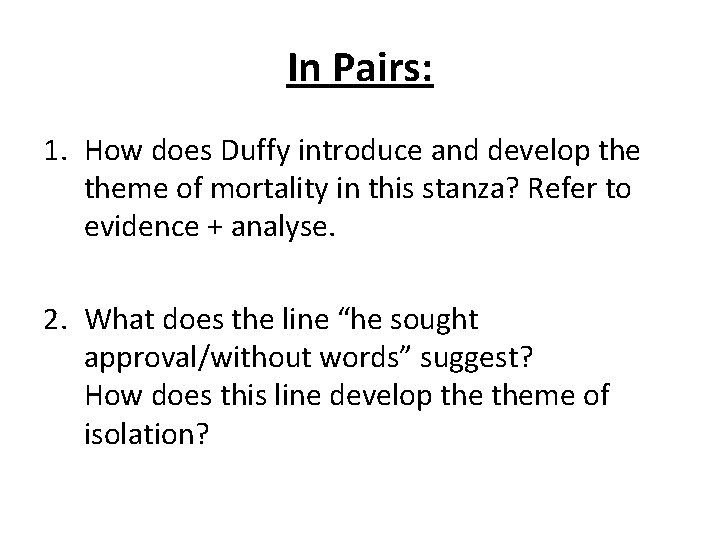 In Pairs: 1. How does Duffy introduce and develop theme of mortality in this