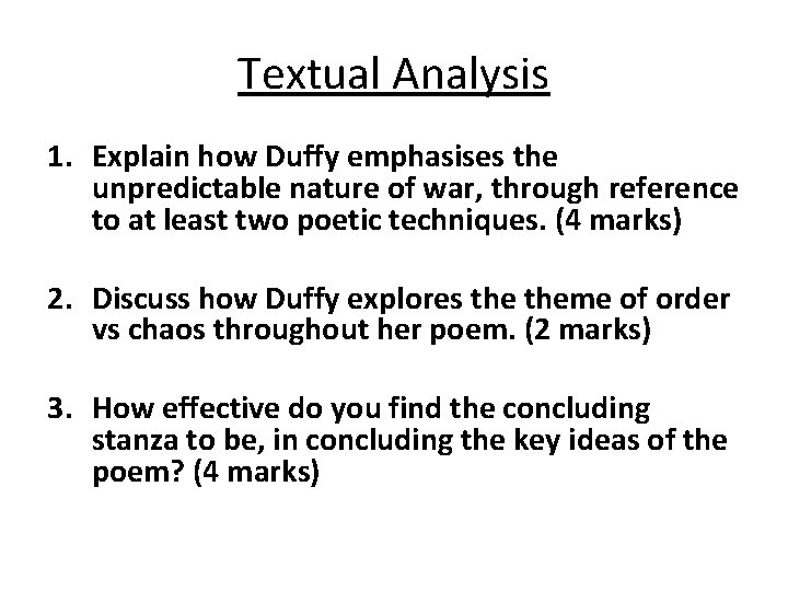 Textual Analysis 1. Explain how Duffy emphasises the unpredictable nature of war, through reference