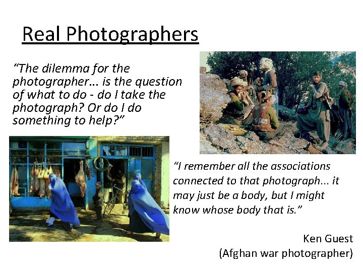 Real Photographers “The dilemma for the photographer. . . is the question of what