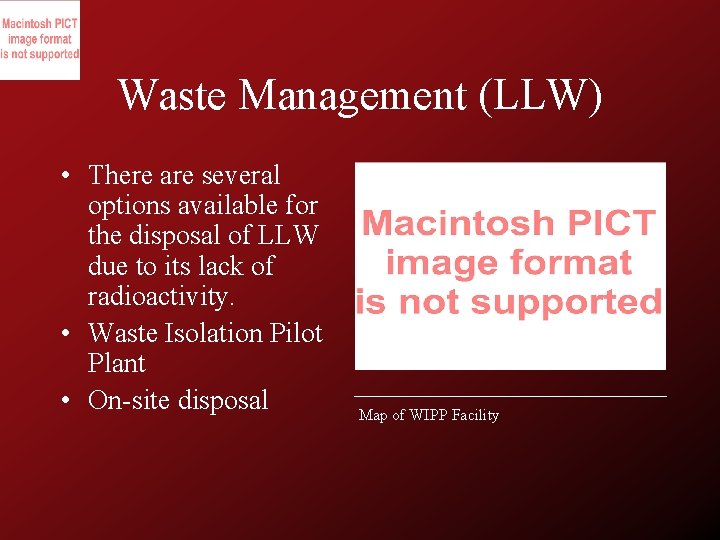 Waste Management (LLW) • There are several options available for the disposal of LLW
