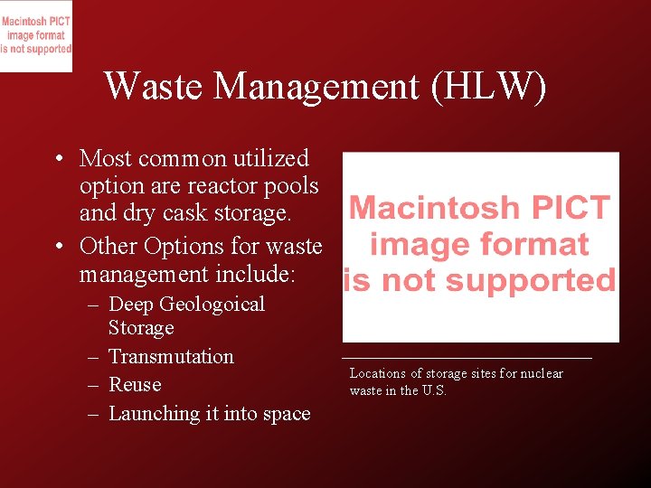 Waste Management (HLW) • Most common utilized option are reactor pools and dry cask