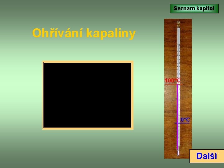 Seznam kapitol Ohřívání kapaliny Další 