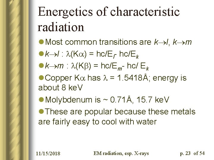 Energetics of characteristic radiation l. Most common transitions are k l, k m lk