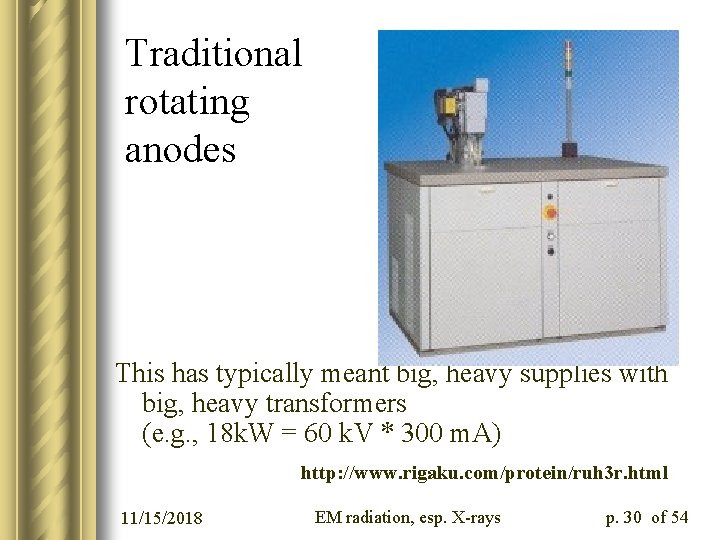 Traditional rotating anodes This has typically meant big, heavy supplies with big, heavy transformers