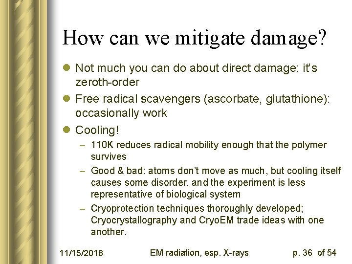 How can we mitigate damage? l Not much you can do about direct damage: