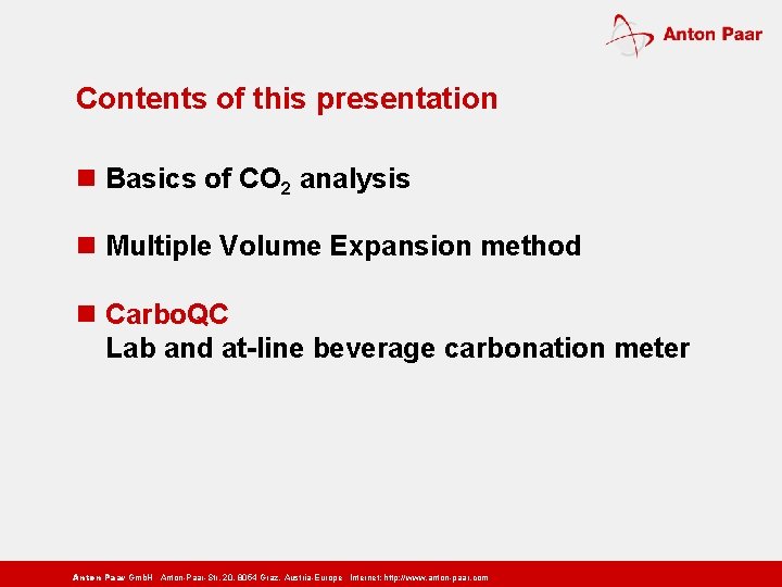 Contents of this presentation n Basics of CO 2 analysis n Multiple Volume Expansion
