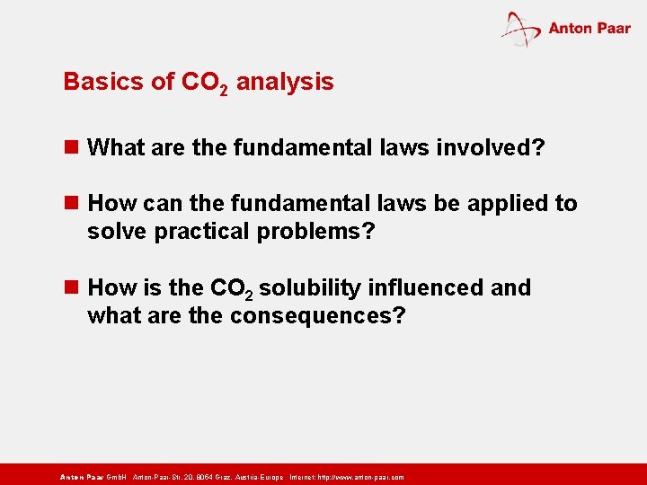 Basics of CO 2 analysis n What are the fundamental laws involved? n How