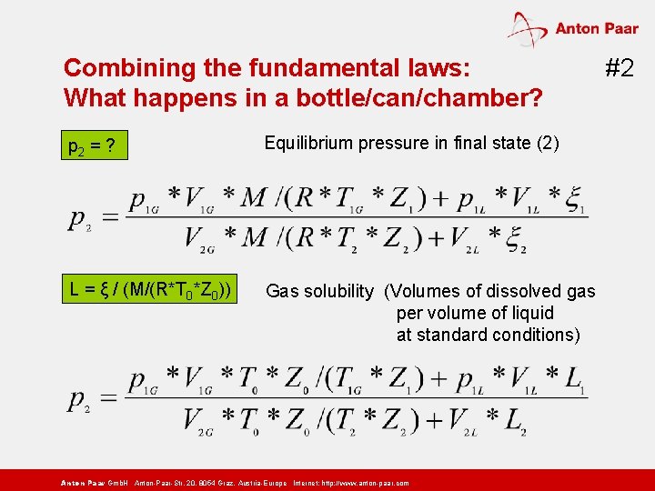 Combining the fundamental laws: What happens in a bottle/can/chamber? p 2 = ? Equilibrium