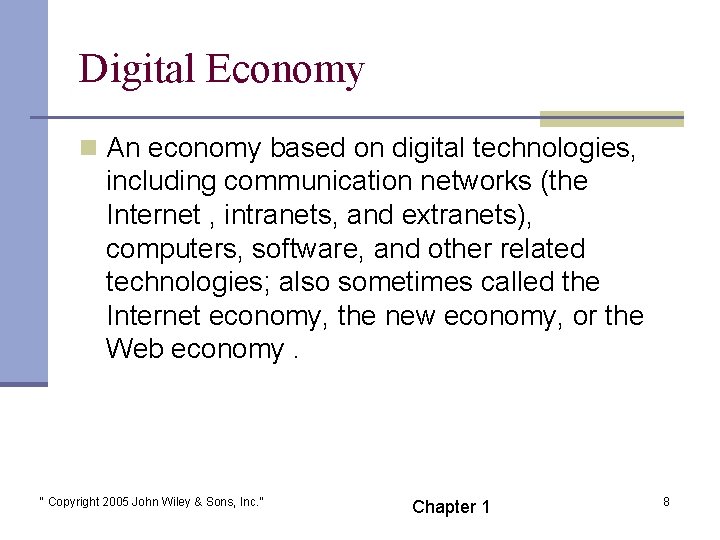 Digital Economy n An economy based on digital technologies, including communication networks (the Internet