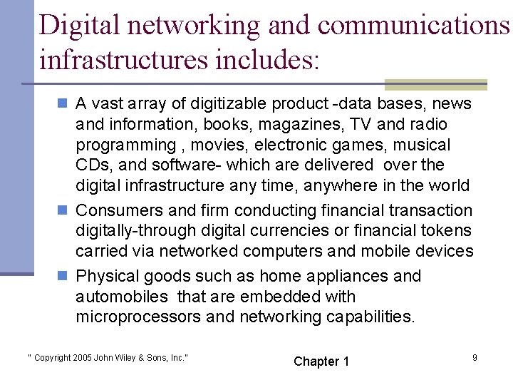 Digital networking and communications infrastructures includes: n A vast array of digitizable product -data