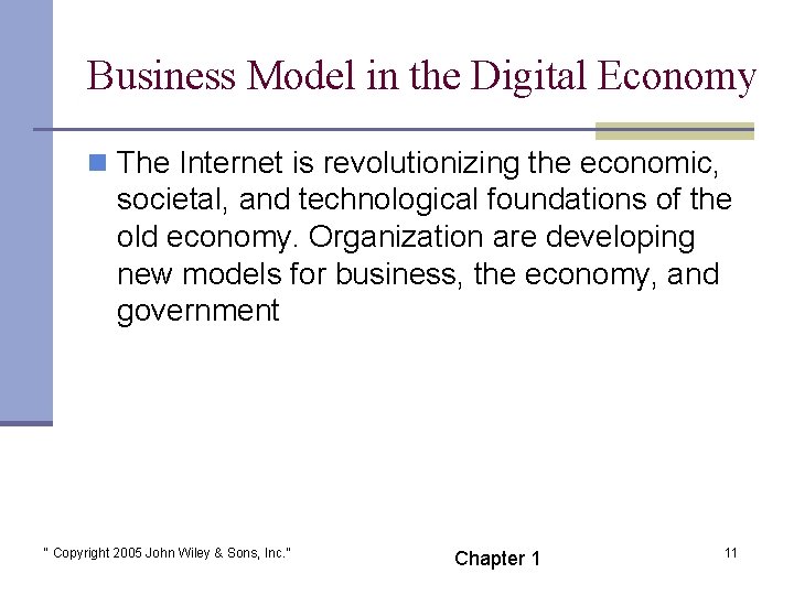 Business Model in the Digital Economy n The Internet is revolutionizing the economic, societal,