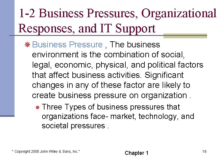 1 -2 Business Pressures, Organizational Responses, and IT Support ¯ Business Pressure , The