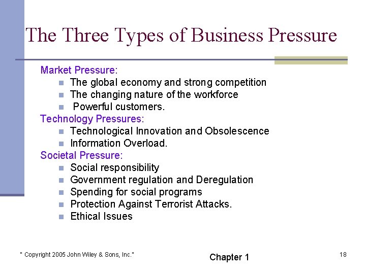 The Three Types of Business Pressure Market Pressure: n The global economy and strong