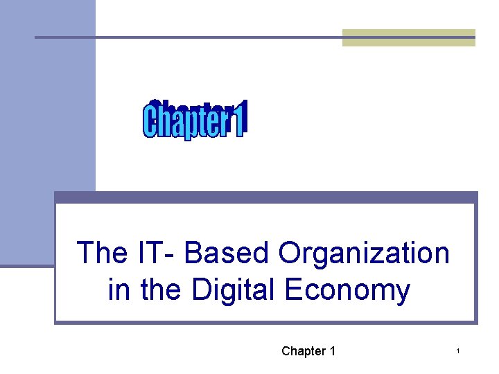 The IT- Based Organization in the Digital Economy Chapter 1 1 