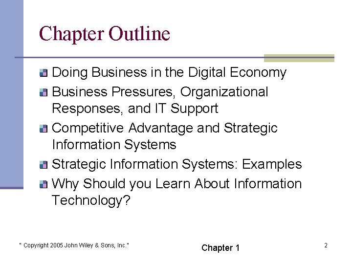 Chapter Outline Doing Business in the Digital Economy Business Pressures, Organizational Responses, and IT