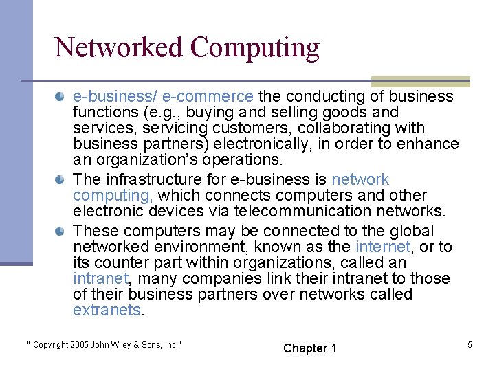 Networked Computing e-business/ e-commerce the conducting of business functions (e. g. , buying and