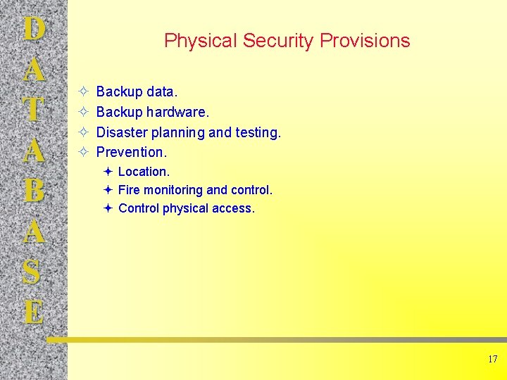 D A T A B A S E Physical Security Provisions ² ² Backup