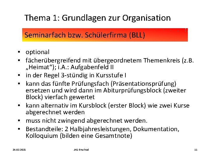 Thema 1: Grundlagen zur Organisation Seminarfach bzw. Schülerfirma (BLL) • optional • fächerübergreifend mit