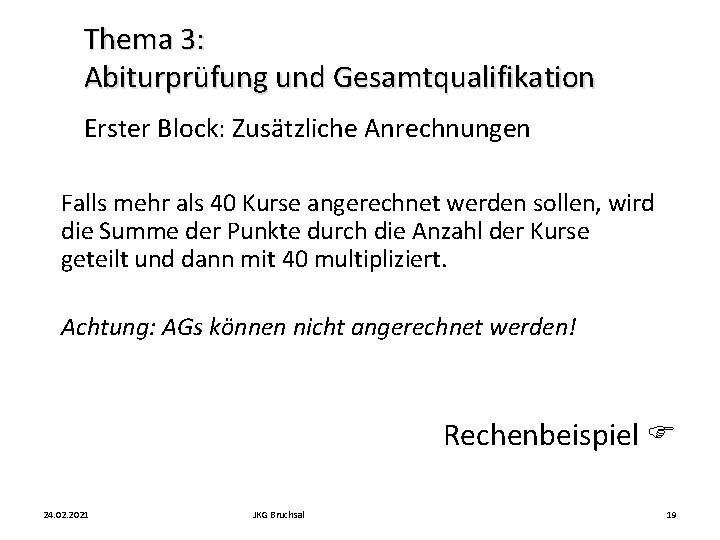 Thema 3: Abiturprüfung und Gesamtqualifikation Erster Block: Zusätzliche Anrechnungen Falls mehr als 40 Kurse