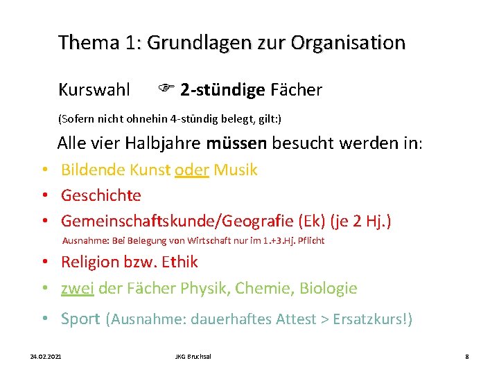 Thema 1: Grundlagen zur Organisation Kurswahl 2 -stündige Fächer (Sofern nicht ohnehin 4 -stündig